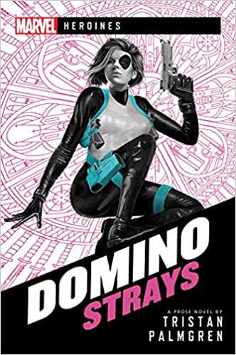 Domino Strays: Marvel Heroines